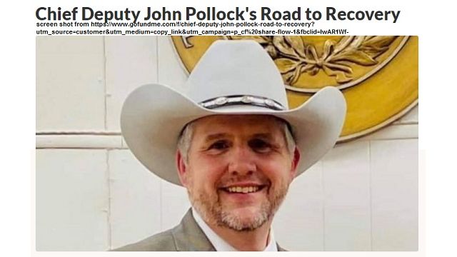 Screen shot from https://www.gofundme.com/f/chief-deputy-john-pollock-road-to-recovery?utm_source=customer&utm_medium=copy_link&utm_campaign=p_cf%20share-flow-1&fbclid=IwAR1Wf-rLKhHcXguv3F24XgjTjYYp2tp9XrnhZsoIi6tUgWZspSZLP9lJz34