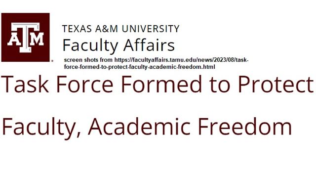 Screen shots from https://facultyaffairs.tamu.edu/news/2023/08/task-force-formed-to-protect-faculty-academic-freedom.html