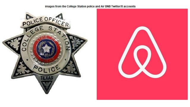 Images from the (L-R) College Station police and Air BNB Twitter/X accounts.