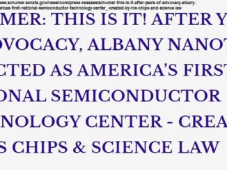 Screen shot from https://www.schumer.senate.gov/newsroom/press-releases/schumer-this-is-it-after-years-of-advocacy-albany-nanotech-selected-as-americas-first-national-semiconductor-technology-center_-created-by-his-chips-and-science-law